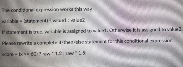 Solved The conditional expression works this way variable = | Chegg.com