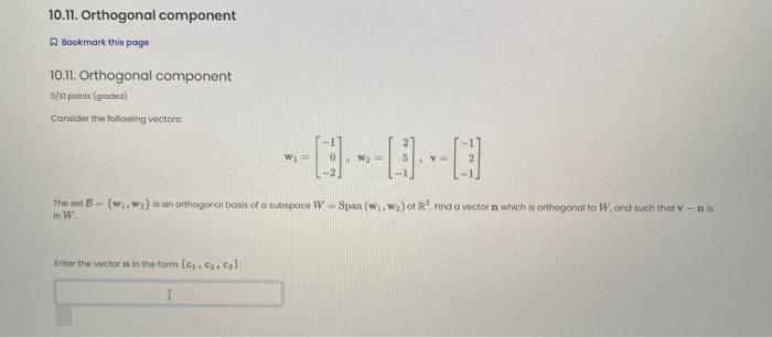 Solved 10.11. Orthogonal component Bookmark this page 10.11. | Chegg.com