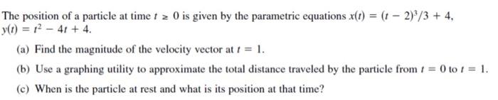 Solved The position of a particle at time t > 0 is given by | Chegg.com