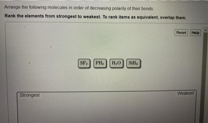 Solved Arrange the following molecules in order of | Chegg.com