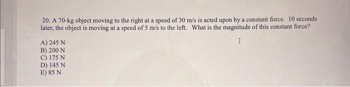 Solved 20. A 70−kg object moving to the right at a speed of | Chegg.com
