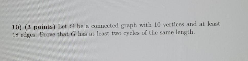 Solved 10) (3 points) Let G be a connected graph with 10 | Chegg.com