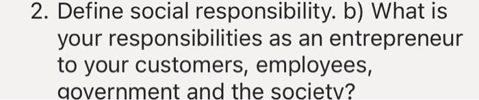 Solved 2 Define Social Responsibility B What Is Your Chegg