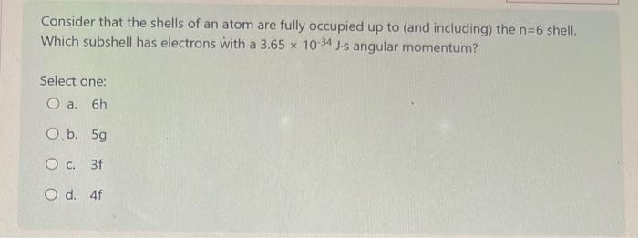 Solved Consider that the shells of an atom are fully | Chegg.com