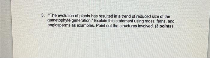 Solved 3. "The evolution of plants has resulted in a trend | Chegg.com