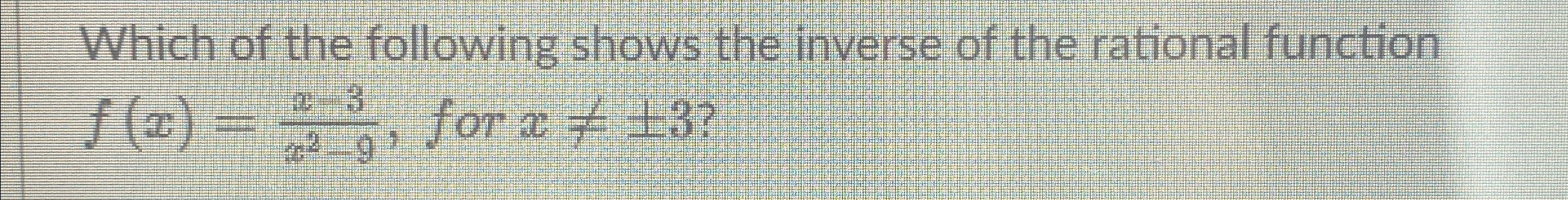 Solved Which of the following shows the inverse of the | Chegg.com