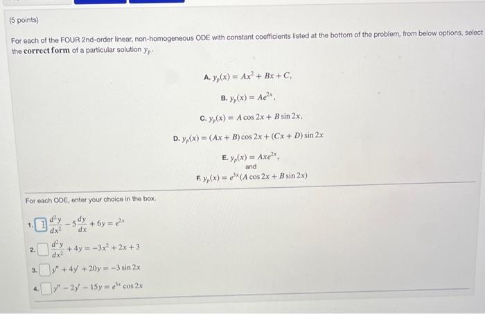 For each of the FOUR 2nd-order linear, non-homogeneous ODE with constant coefficients listed at the bottom of the problem, fr