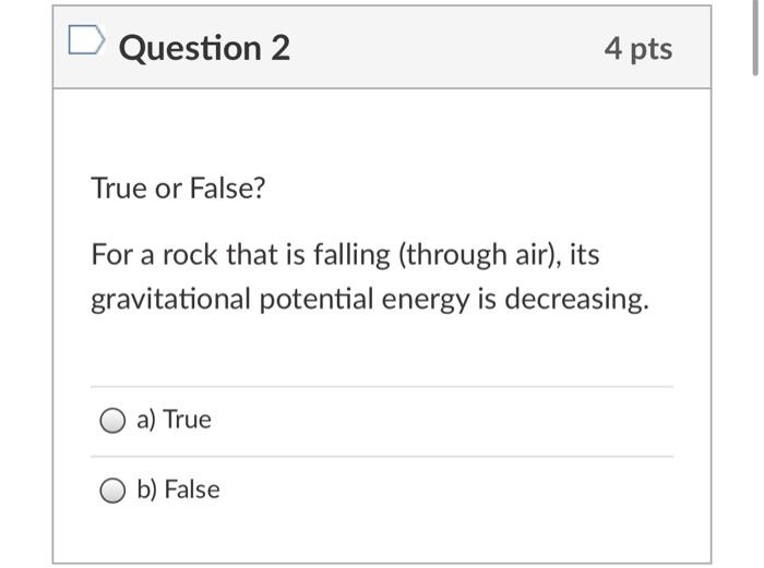 Solved Question 2 4 pts True or False? For a rock that is | Chegg.com