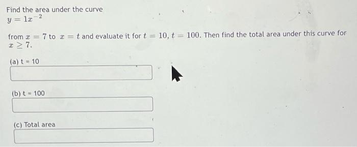 Solved Find the area under the curve y = 1x-2 from x = 7 to | Chegg.com