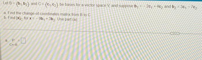 Solved Let B={b1,b2} And C={c1,c2} Be Bases For A Vector | Chegg.com