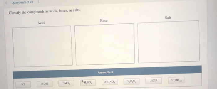 Solved Classify The Compounds As Acids Bases Or Salts 6431