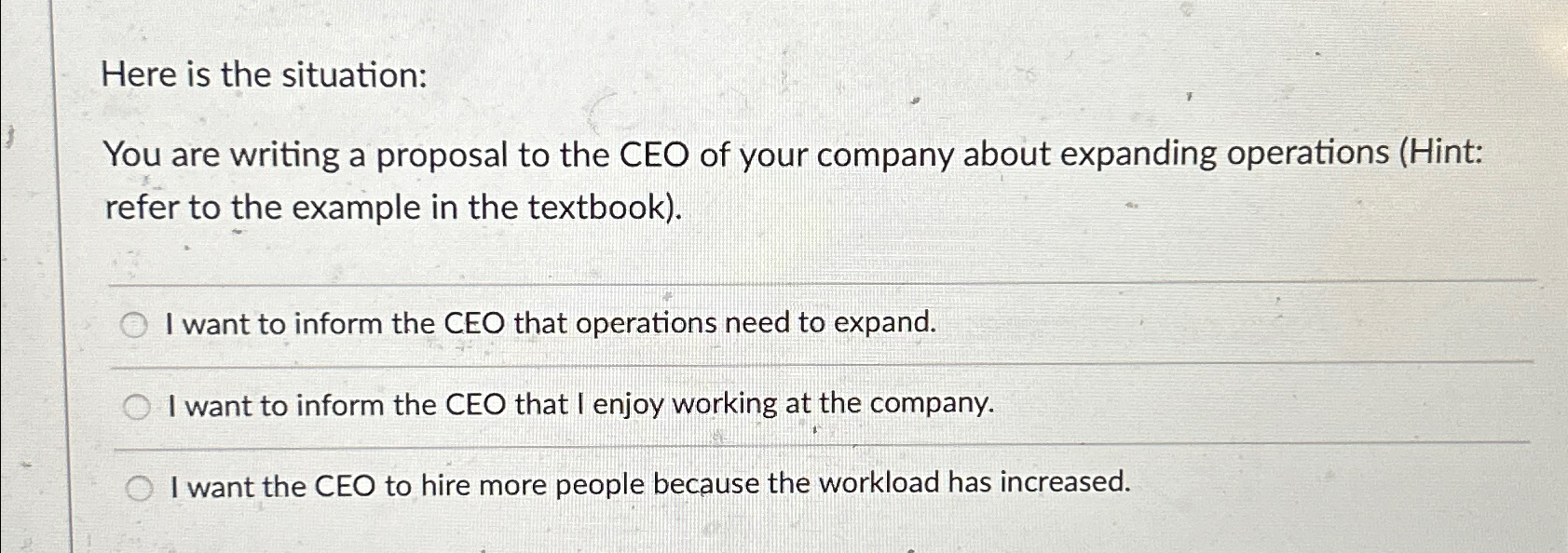 Solved Here is the situation:You are writing a proposal to | Chegg.com