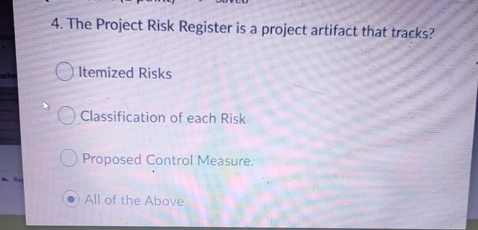 Solved 4. The Project Risk Register is a project artifact | Chegg.com