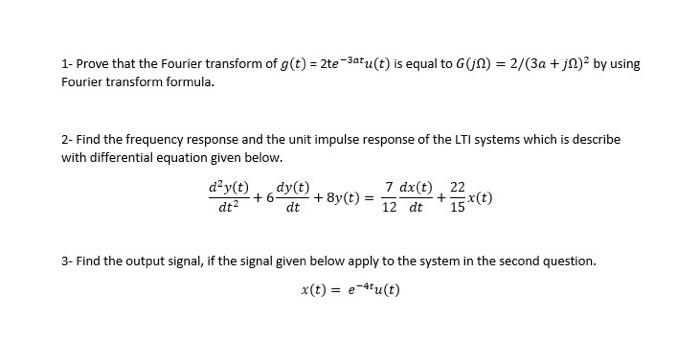 Solved 1- Prove that the Fourier transform of g(t) = | Chegg.com