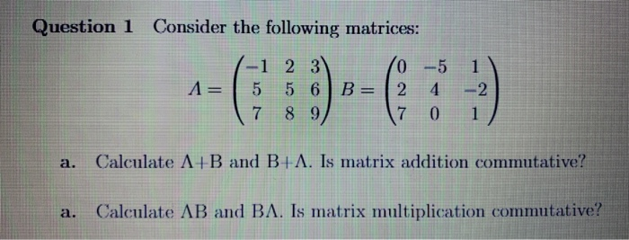 Solved Question 1 Consider the following matrices: 1 -1 2 3 | Chegg.com