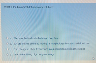 Solved What is the biological definition of evolution?a. | Chegg.com