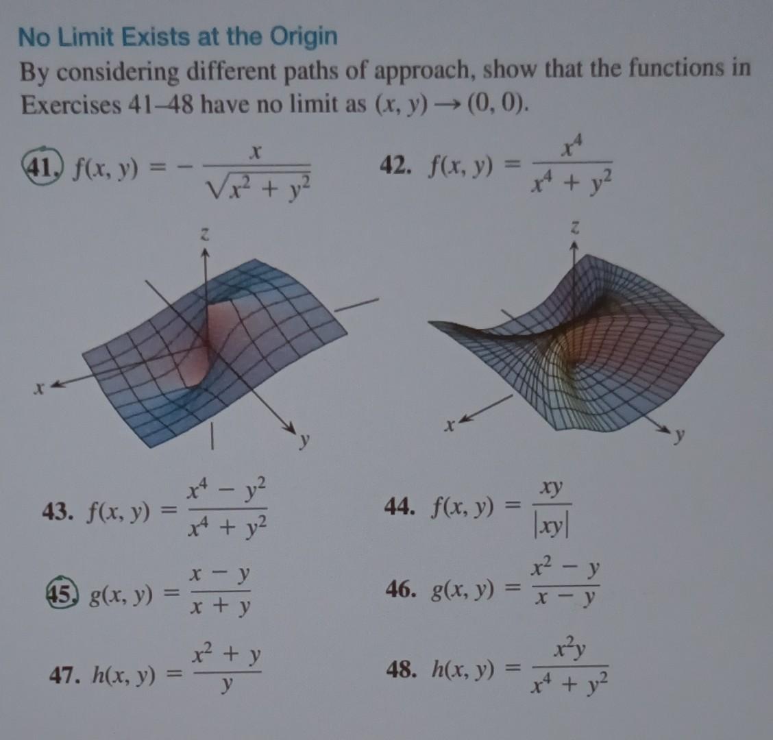 No Limit Exists at the Origin By considering different paths of approach, show that the functions in Exercises \( 41-48 \) ha