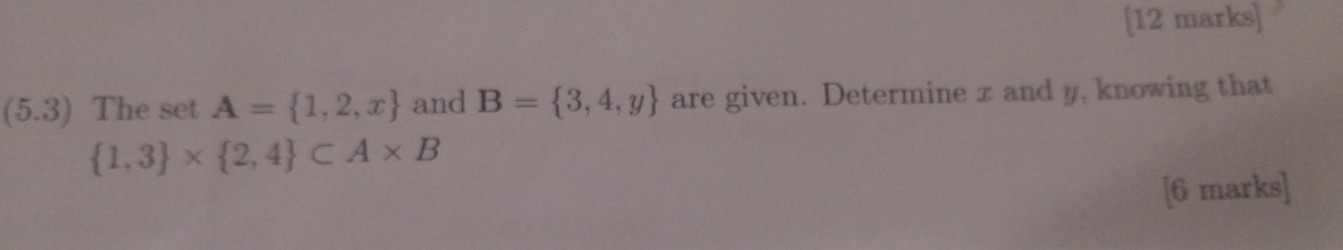 Solved 5.3) The Set A={1,2,x} And B={3,4,y} Are Given. | Chegg.com