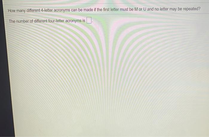 Solved How Many Different 4 letter Acronyms Can Be Made If Chegg