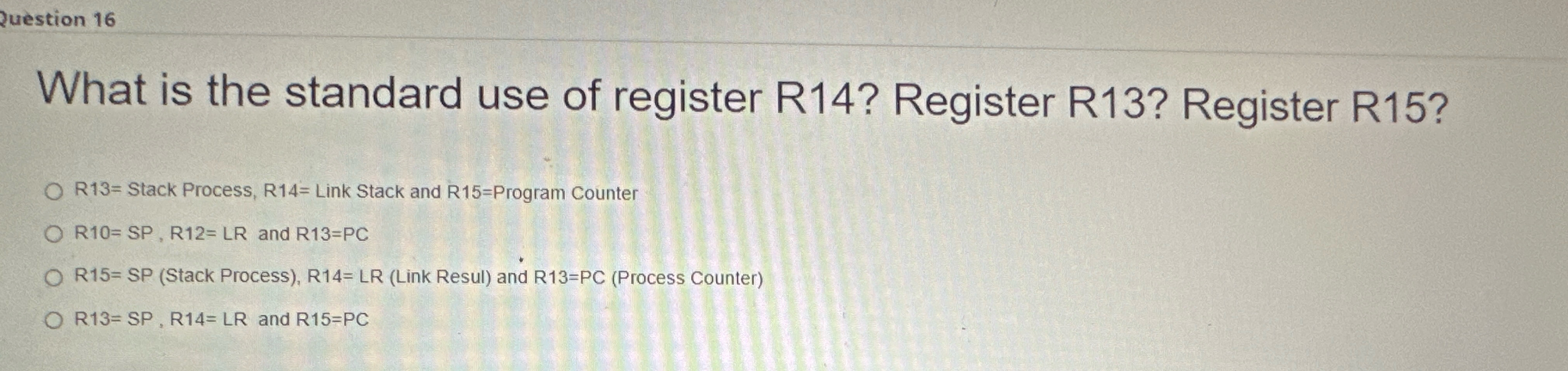 Solved Question 16What is the standard use of register R14