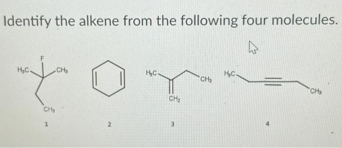 Solved Identify The Alkene From The Following Four | Chegg.com