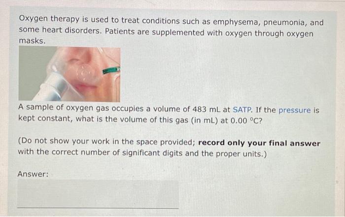 Solved Oxygen therapy is used to treat conditions such as | Chegg.com