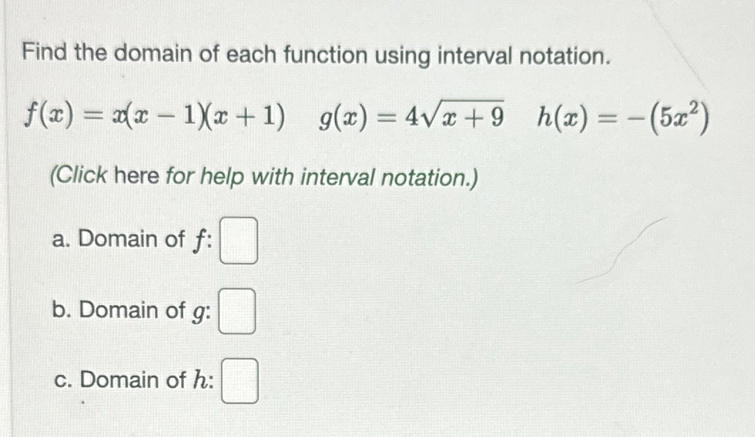 Solved Find the domain of each function using interval | Chegg.com