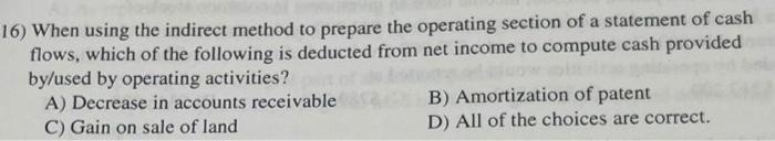 Solved 16) When using the indirect method to prepare the | Chegg.com