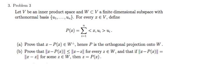 Solved 3. Problem 3 Let V be an inner product space and W CV | Chegg.com