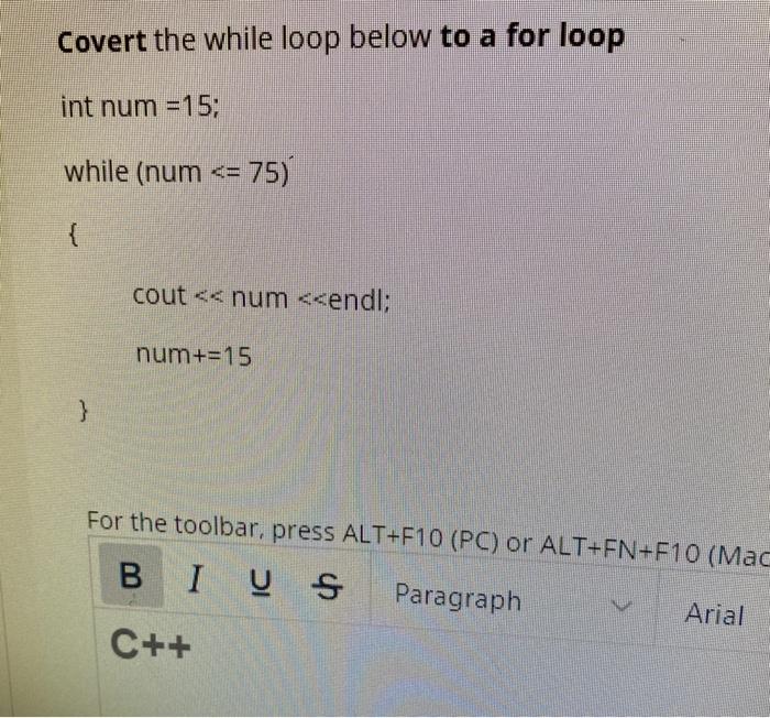 Solved Covert the while loop below to a for loop int num | Chegg.com