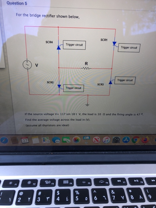 Solved Question 5 For the bridge rectifier shown below, SCR4