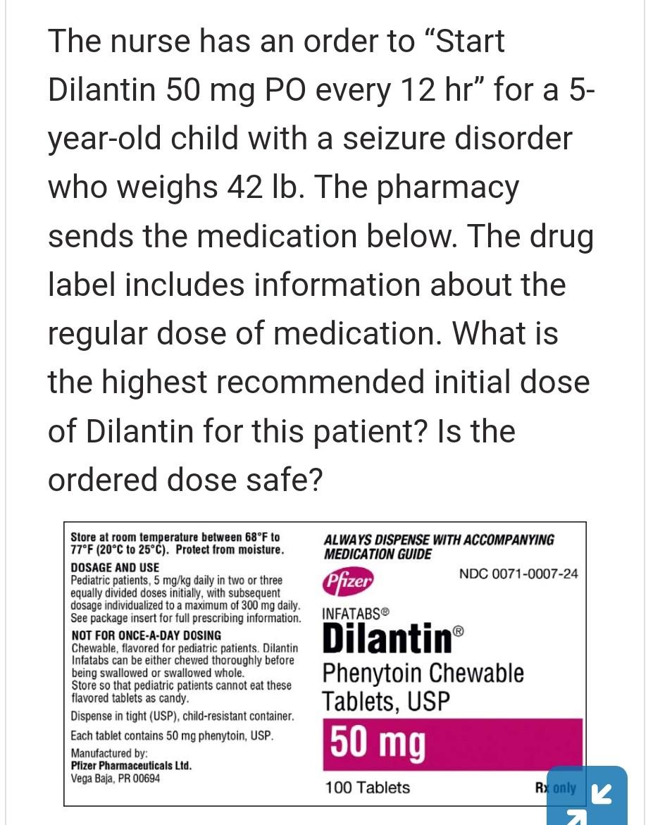 Solved The Nurse Has An Order To Start Dilantin 50 Mg Po