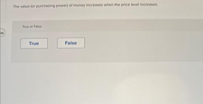 Solved The value (or purchasing power) of money increases | Chegg.com