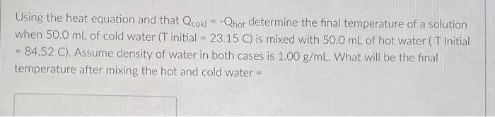 Solved Using the heat equation and that Qcold = Qhot | Chegg.com