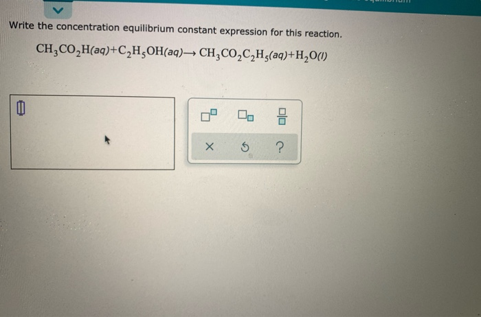 Solved Write The Concentration Equilibrium Constant 9751