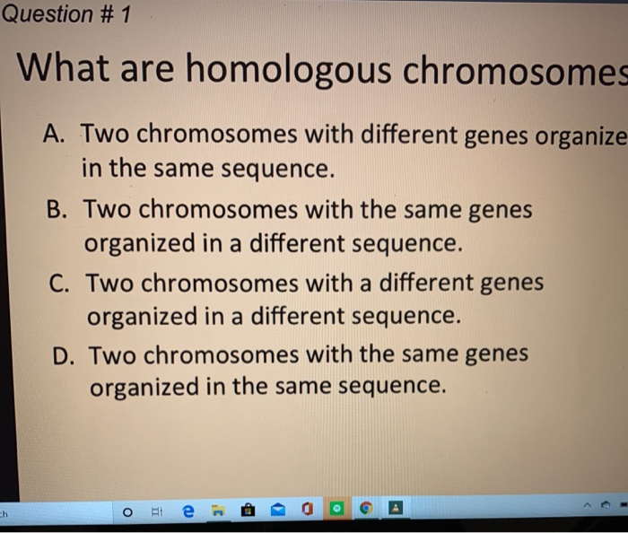 Question 1 What Are Homologous Chromosomes A Two Chegg Com