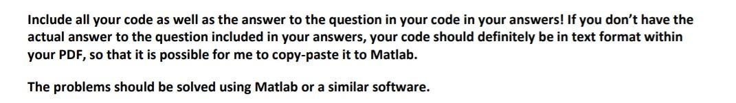 Solved Include all your code as well as the answer to the | Chegg.com