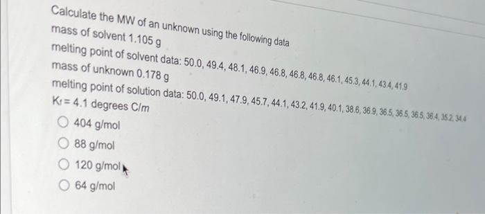 Solved Calculate the MW of an unknown using the following | Chegg.com