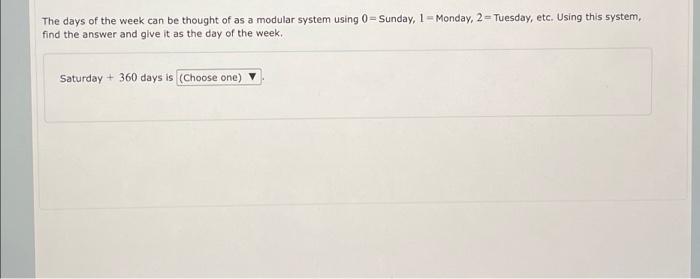 Solved The days of the week can be thought of as a modular | Chegg.com