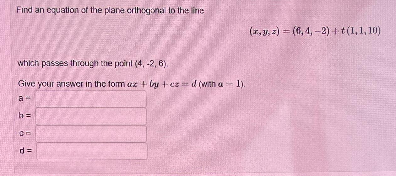Solved Find an equation of the plane orthogonal to the | Chegg.com