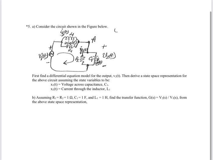 *5. a) Consider the circuit shown in the Figure below.
First find a differential equation model for the output, \( v_{2}(t) \