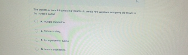 Solved The process of combining existing variables to create | Chegg.com