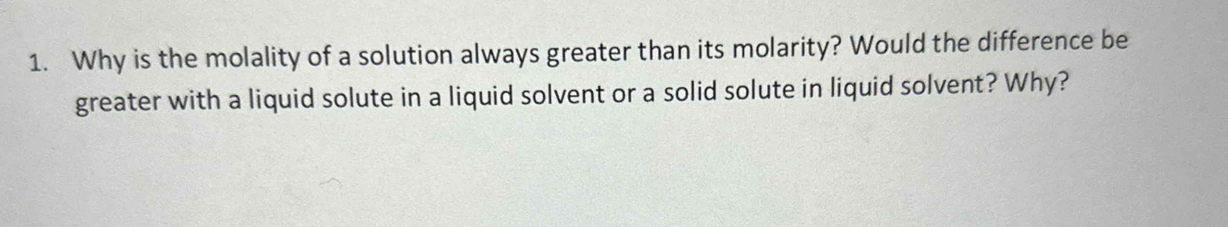 Solved Why is the molality of a solution always greater than | Chegg.com