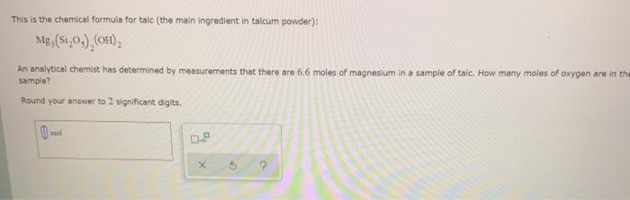 Solved This is the chemical formula for talc (the main | Chegg.com