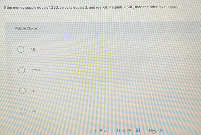 solved-if-the-money-supply-equals-1-250-velocity-equals-3-chegg