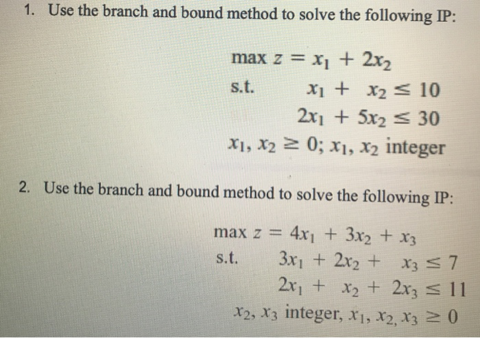 Solved 1. Use the branch and bound method to solve the | Chegg.com