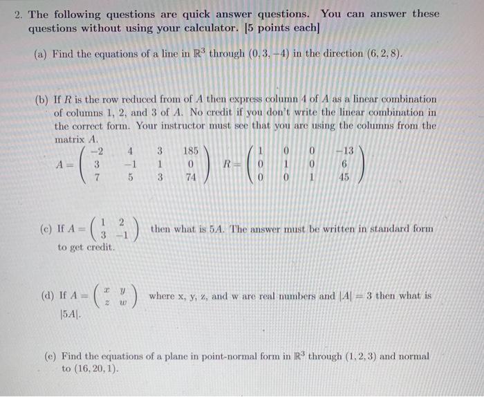 Solved 2 The Following Questions Are Quick Answer Questi Chegg Com