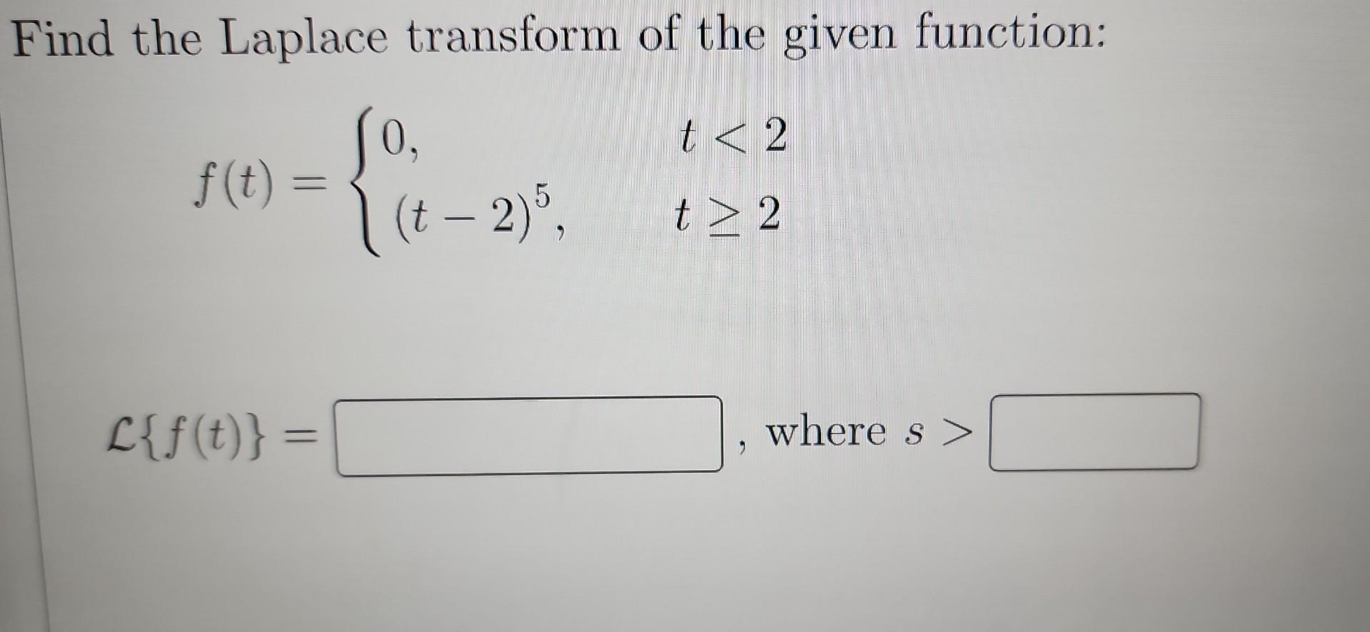 Solved Find The Laplace Transform Of The Given Function: | Chegg.com