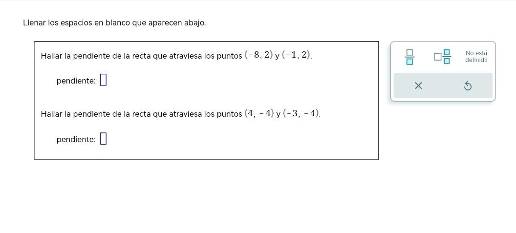 Llenar los espacios en blanco que aparecen abajo. Hallar la pendiente de la recta que atraviesa los puntos \( (-8,2) \) y \(