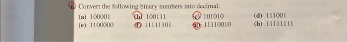 Solved 6. Convert the following binary numbers into decimal: | Chegg.com